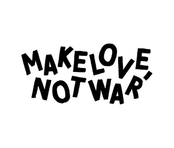MAKE LOVE, NOT WAR
